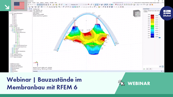 Webinar | Bauzustände im Membranbau mit RFEM 6