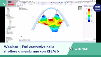 Webinar | Fasi costruttive nelle strutture a membrana con RFEM 6