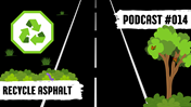 Titulní obrázek Podcast # 014 Recyklace asfaltových silnic