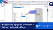 Komponenta „Spojovací prostředek“ zobrazuje ukotvení v betonovém bloku jako součást vlastnosti produktu.