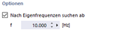 Nach Eigenfrequenzen ab 10 Hz suchen