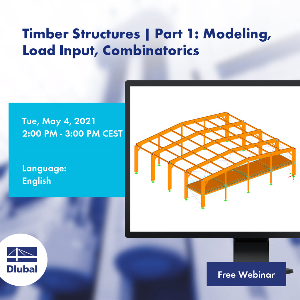 Timber Structures | Part 1: Modeling, Load Input, Combinatorics