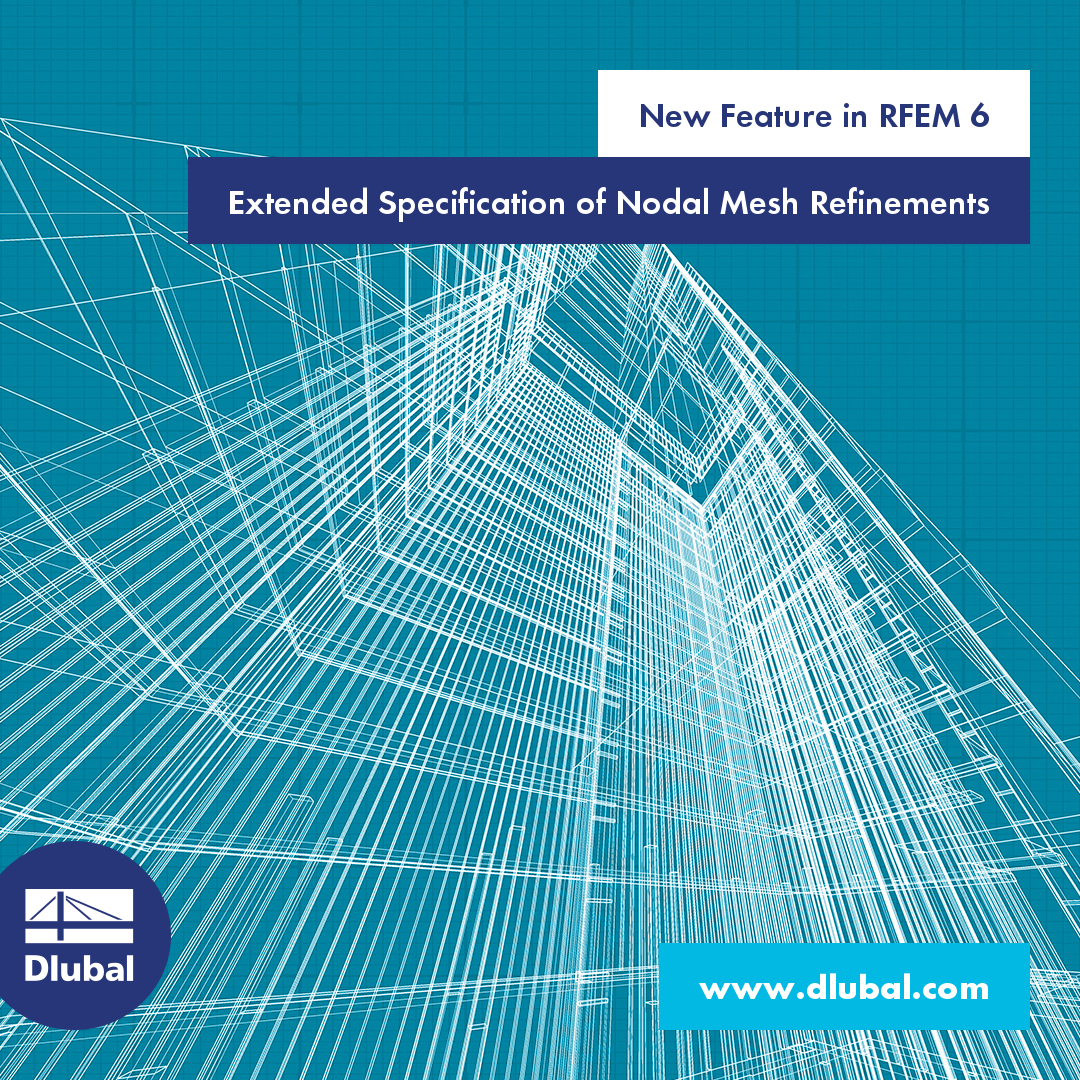 New Feature in RFEM 6: Extended Specification of Nodal Mesh