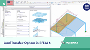 Overview of load transfer options in RFEM 6 during a webinar session.