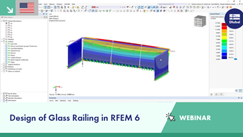 Webinar overview showcasing glass railing design in RFEM 6 demonstrating structural analysis.