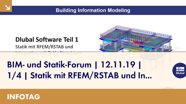 BIM- und Statik-Forum | 12.11.19 | 1/4 | Statik mit RFEM/RSTAB und Integration mit Tekla Structures