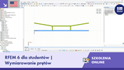 Szkolenie online RFEM 6 dotyczące projektowania elementów dla studentów kierunków budowlanych.