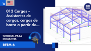 Vídeo tutorial para principiantes demostrando o software RFEM 6 com foco em cargas, assistentes de carga e aplicações de carga de barra.
