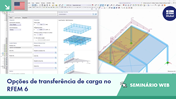 Visão geral das opções de transferência de carga no RFEM 6 durante uma sessão de webinar.