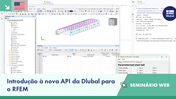 Seminário web sobre a utilização da nova API Dlubal no RFEM para melhorar processos de cálculo.